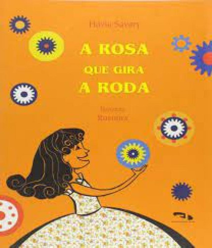 Rosa Que Gira a Roda, A, de Flávia Savary. Editorial DIMENSAO - PARADIDATICO, tapa mole en português