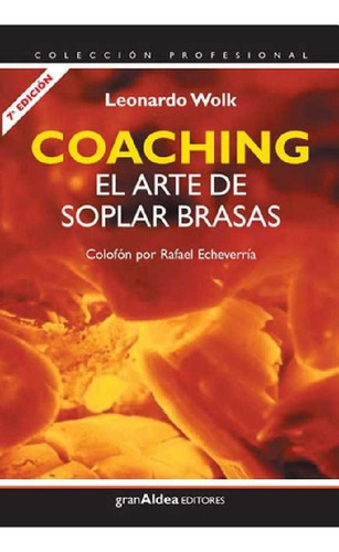 Libro - Coaching El Arte De Soplar Brasas, De Leonardo Wolk