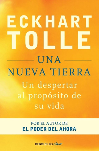 Una Nueva Tierra, De Tolle, Eckhart. Editorial Debolsillo, 