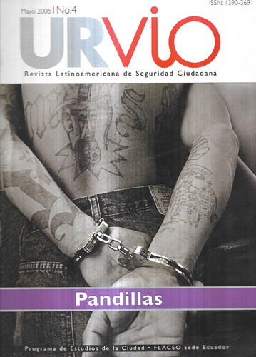 Urvio Revista Seguridad Ciudadana Mayo 2008  N 4 - Pandillas