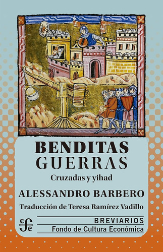 Benditas Guerras Cruzadas Y Yibad - Barbero Alessandro
