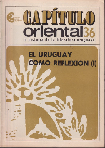 Capitulo Oriental 36  Uruguay Como Reflexion 1