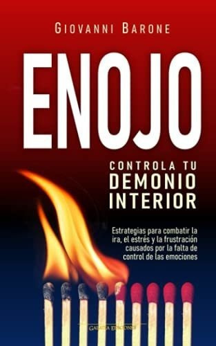 Enojo. Domina Tu Demonio Interior Estrategias Para., De Barone, Giovanni. Editorial Independently Published En Español