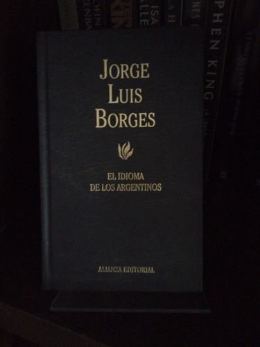 El Idioma De Los Argentinos - Jorge Luis Borges - Alianza 