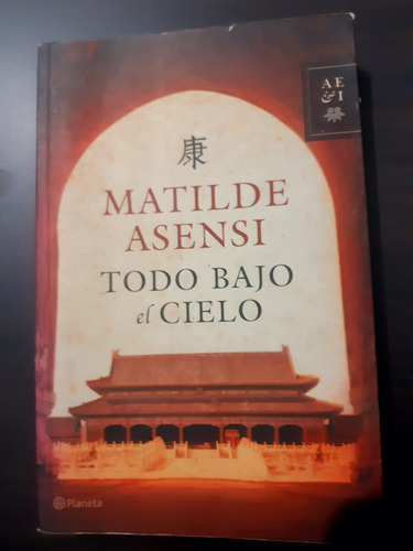 Todo Bajo Cielo - Matilde Asensi (Usado)