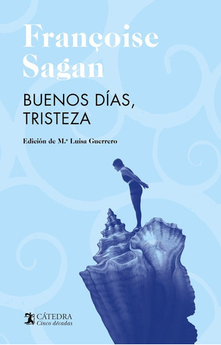 Buenos Dias, Tristeza, De Sagan, Françoise. Editorial Ediciones Catedra, Tapa Dura En Español