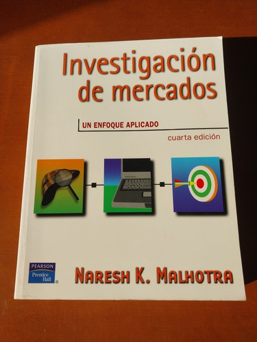 Investigación De Mercados. 4ta Edición. Naresh Malhotra