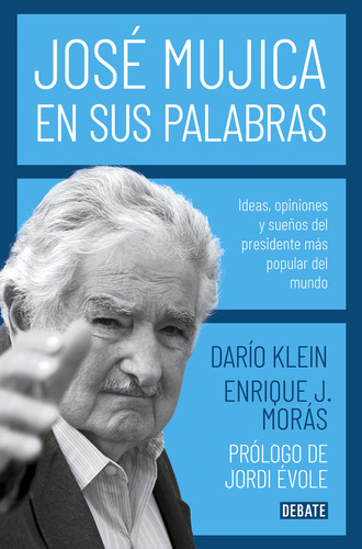 Josãâ© Mujica En Sus Palabras, De Klein, Darío. Editorial Debate, Tapa Blanda En Español