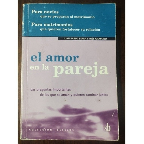 Libro - El Amor En La Pareja-juan Pablo Berra E Inès Gramajo