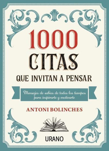 1000 Citas Que Invitan A Pensar - Bolinches, de Bolinches, Antoni. Editorial URANO, tapa blanda en español, 2022
