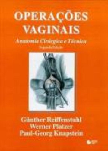 Operações vaginais: Anatomia Cirúrgica E Técnica, de Reiffenstuhl, Günther. Editora Manole LTDA, capa dura em português, 1998