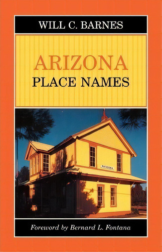 Arizona Place Names, De W.c. Barnes. Editorial University Of Arizona Press, Tapa Blanda En Inglés