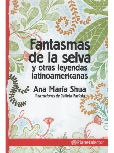 Fantasmas De La Selva Y Otras Leyendas- Shua Ana Maria - Lib