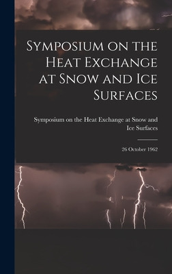 Libro Symposium On The Heat Exchange At Snow And Ice Surf...