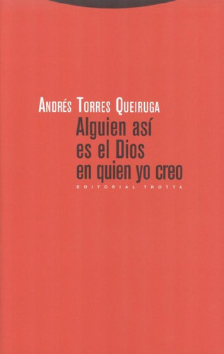 Libro - Alguien Asi Es El Dios En Quien Yo Creo, De Torres 