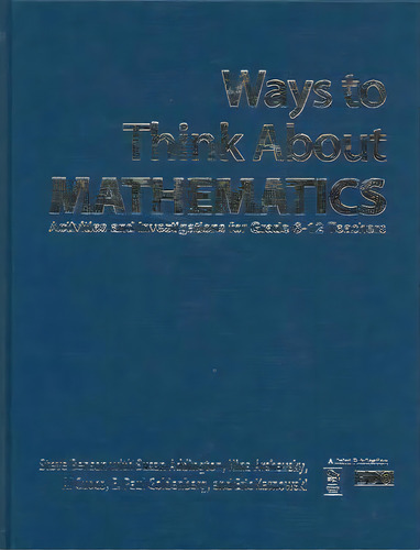 Ways To Think About Mathematics : Activities And Investigations For Grade 6-12 Teachers, De Steve Benson. Editorial Sage Publications Inc, Tapa Dura En Inglés