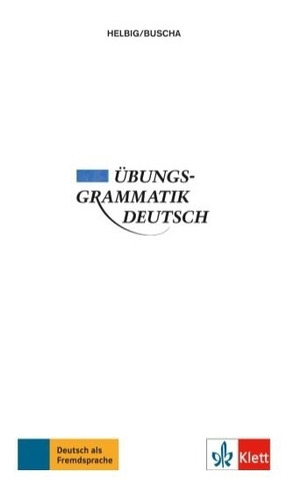 Ubungsgrammatik Deutsch - B1-c2