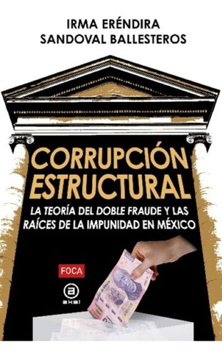 Libro.- Corrupción Estructural. La Teoría Del Doble Fraude Y
