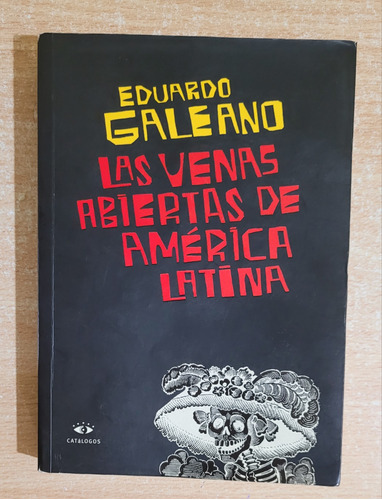 Las Venas Abiertas De América Latina Galeano Impecable 2003