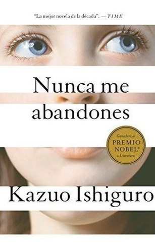 Nunca Me Abandones - Kazuo Ishiguro, de Kazuo Ishig. Editorial Vintage Espanol en español