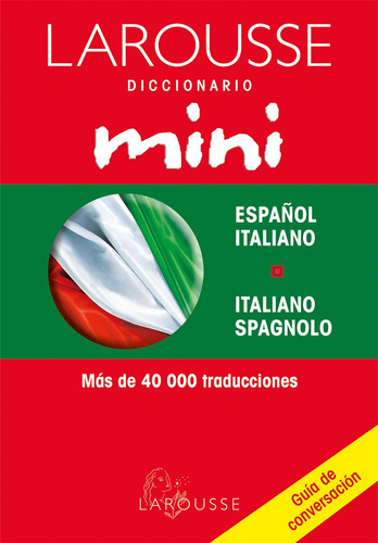 Diccionario Mini Español/Italiano – Italiano/Spagnolo, de Ediciones Larousse. Editorial Larousse, tapa blanda en italiano, 2002