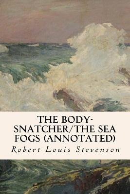 Libro The Body-snatcher/the Sea Fogs (annotated) - Steven...