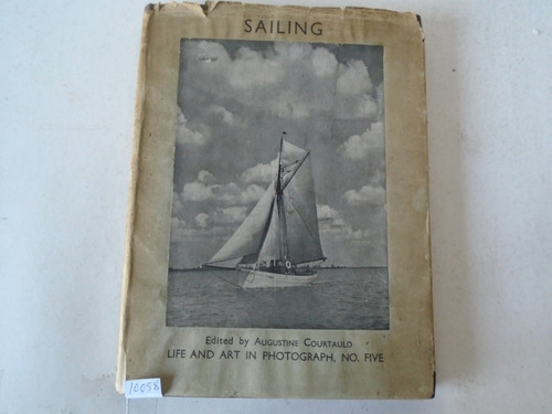 Sailing - Life And Art In Photograph -  Augustine Courtauld
