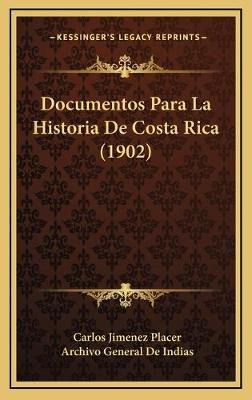 Libro Documentos Para La Historia De Costa Rica (1902) - ...