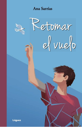 Retomar El Vuelo - Sarrias Oteiza, Ana