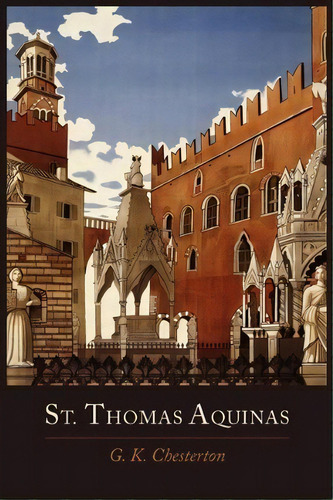 St. Thomas Aquinas, De G K Chesterton. Editorial Martino Fine Books, Tapa Blanda En Inglés