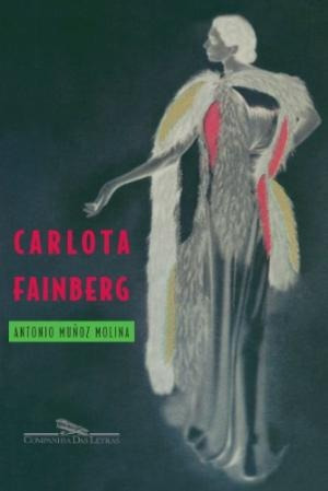 Livro Carlota Fainberg - Antonio Muñoz Molina [2001]