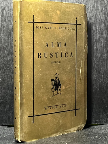 Alma Rustica Jose Garcia Rodriguez Editorial Stylo (Usado)