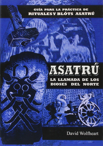 Asatru . La Llamada De Los Dioses Del Norte