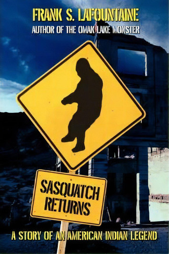 Sasquatch Returns, De Frank S Lafountaine. Editorial Iuniverse, Tapa Blanda En Inglés