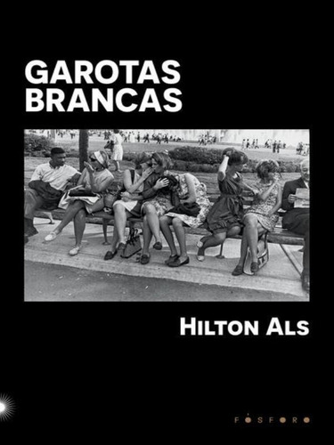 Garotas Brancas, De Als, Hilton. Fósforo Editora, Capa Mole Em Português