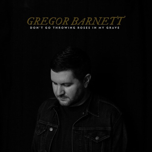 Gregor Barnett Don't Go Throwing Roses In My Grave Lp
