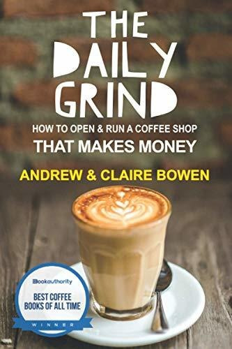 Book : The Daily Grind How To Open And Run A Coffee Shop Th