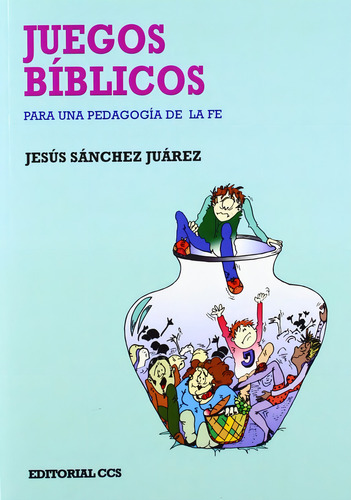 Juegos Biblicos Para Una Pedagogia De La Fe / 2 Ed., De Sanchez Juarez, Jesus. Editorial Ccs Infantil, Tapa Blanda, Edición 02 En Español, 2002