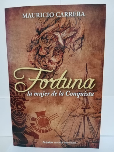 Fortuna, La Mujer De La Conquista - Mauricio Carrera