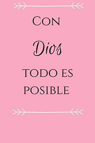 Libro Con Dios Todo Es Posible: Christian Journal For Prayer