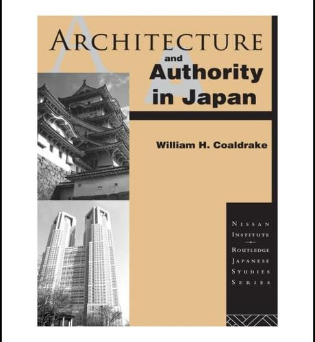 Libro: Architecture And Authority In Japan (nissan Japanese