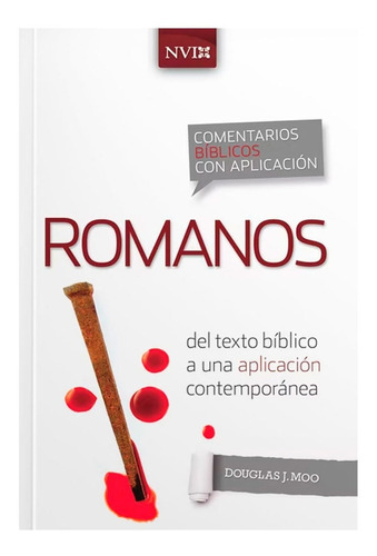 Comentarios Biblicos Con Aplicacion: Romanos, (tapa Rustica), De Douglas J. Moo. Editorial Vida, Tapa Blanda En Español, 2021