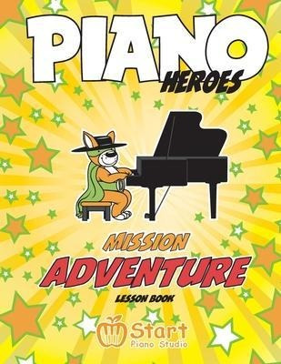 Libro Piano Heroes : Mission Adventure Lesson Book - Euge...
