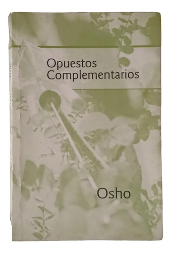 Opuestos Complementarios - Osho - Ed. Luz De Luna