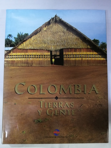 Colombia Tierra Y Gentes 