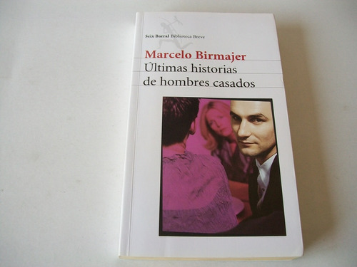 Úlrimas Historias De Hombres Casados · Marcelo Birmajer