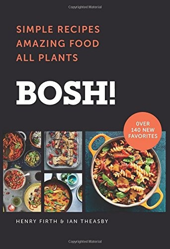 Bosh: Simple Recipes * Amazing Food * All Plants, De Theasby, Ian, Firth, Henry David. Editorial William Morrow Cookbooks, Tapa Dura En Inglés, 2018