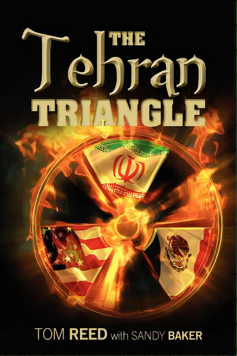 The Tehran Triangle, De Baker, Sandy. Editorial Createspace, Tapa Blanda En Inglés