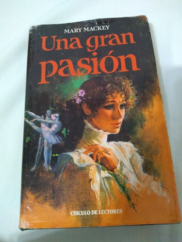 Una Gran Pasión Mary Mackey Ballet Danza Novela Romantica Pa