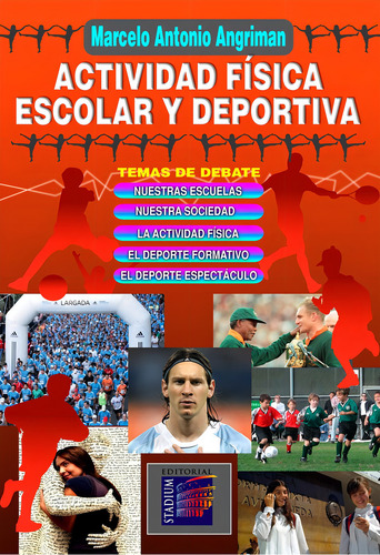 Actividad Fisica Escolar Y Deportiva Temas De Debate, De Angriman Marcelo Antonio. Serie N/a, Vol. Volumen Unico. Editorial Stadium, Tapa Blanda, Edición 1 En Español
